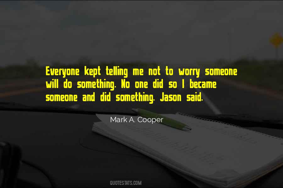 Mark A. Cooper Quotes #1323991