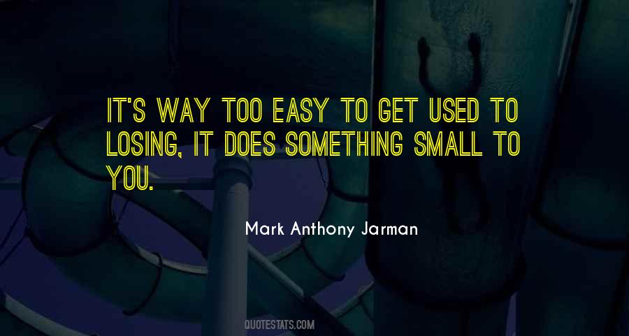 Mark Anthony Jarman Quotes #717593