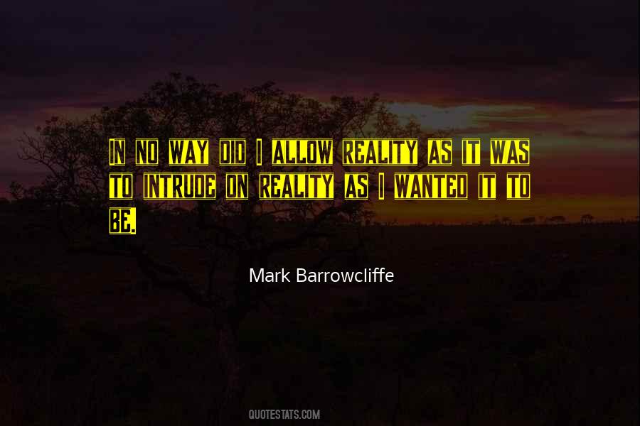 Mark Barrowcliffe Quotes #1677629