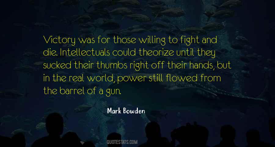 Mark Bowden Quotes #1817110