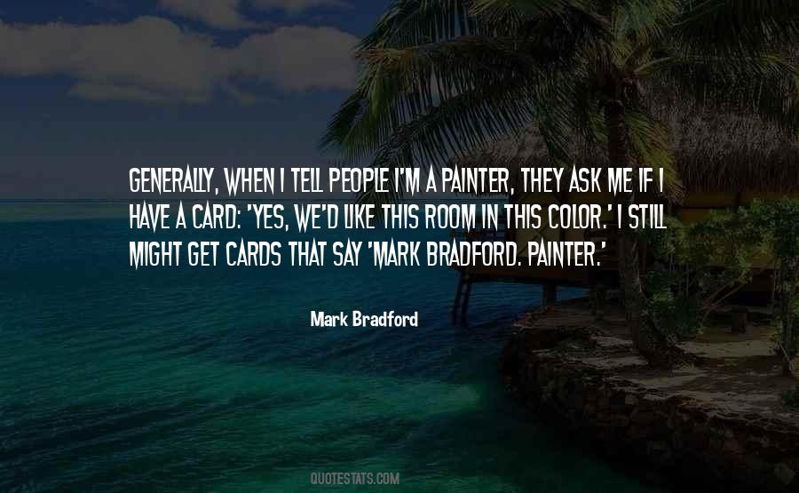 Mark Bradford Quotes #48290