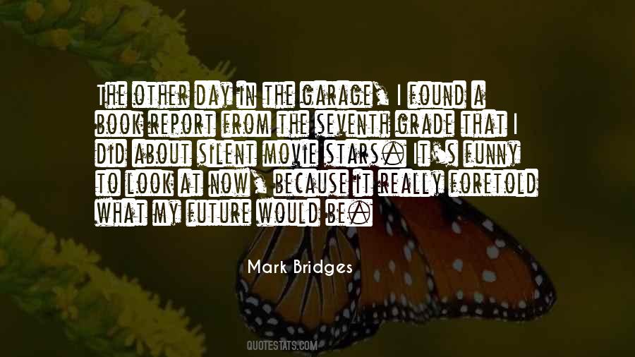 Mark Bridges Quotes #1209941