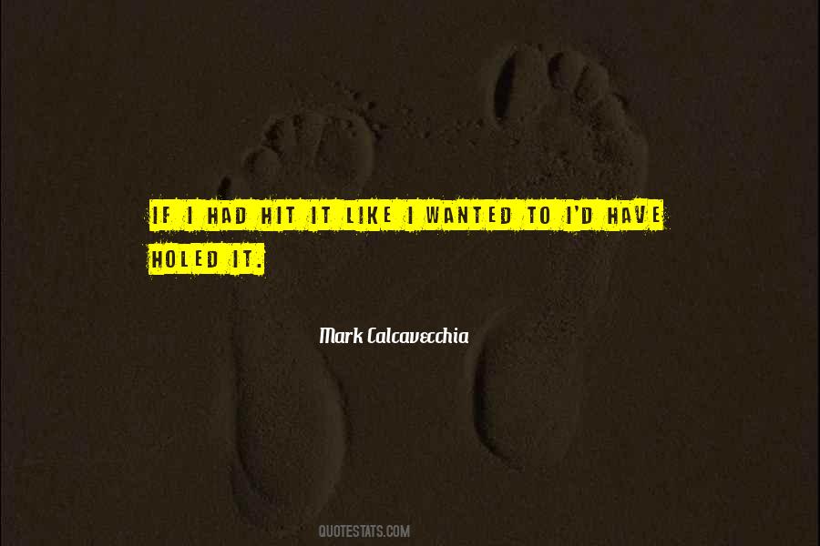Mark Calcavecchia Quotes #1420926 Mark Calcavecchia Quotes #1420926