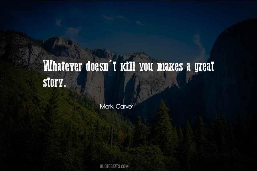 Mark Carver Quotes #289705