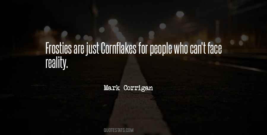 Mark Corrigan Quotes #294318