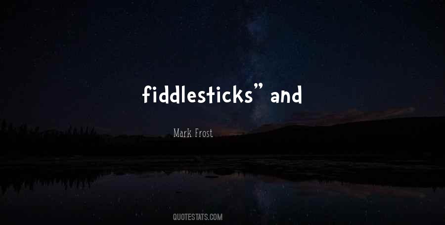 Mark Frost Quotes #1076191