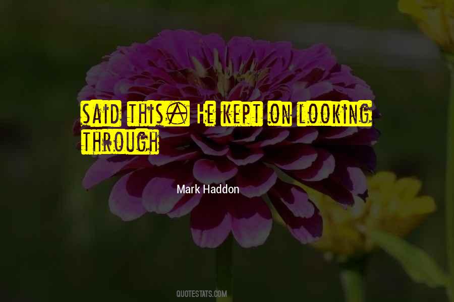 Mark Haddon Quotes #1300396