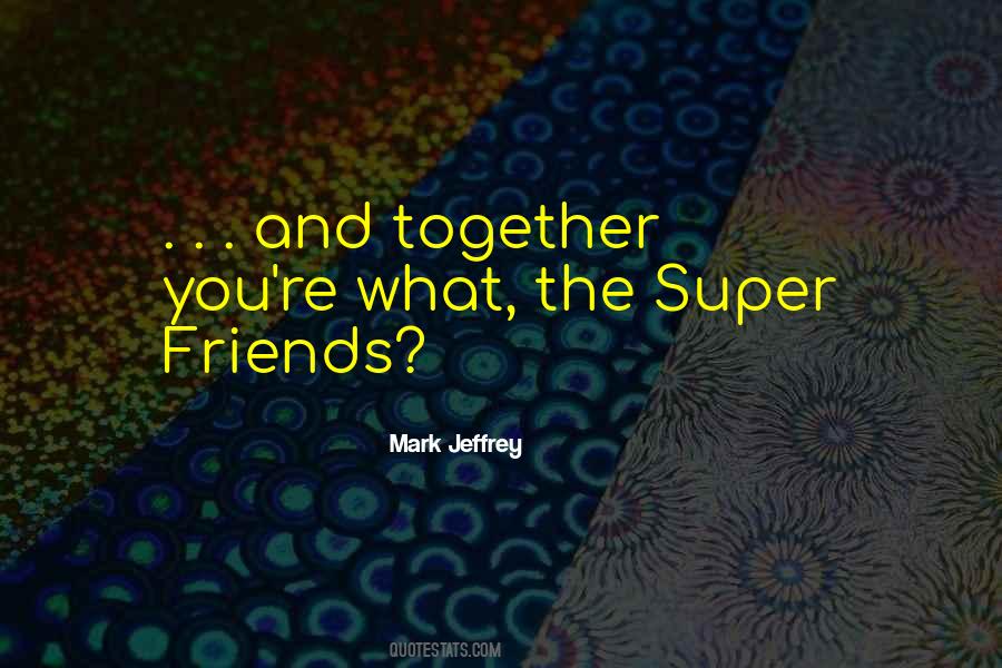 Mark Jeffrey Quotes #583252