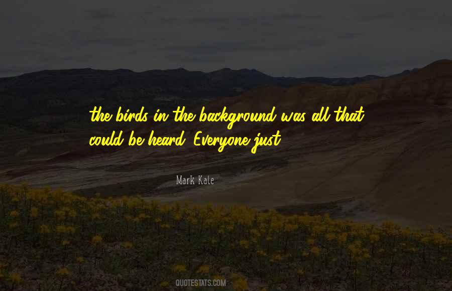 Mark Kale Quotes #136029