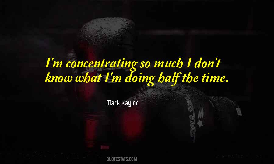 Mark Kaylor Quotes #1671203