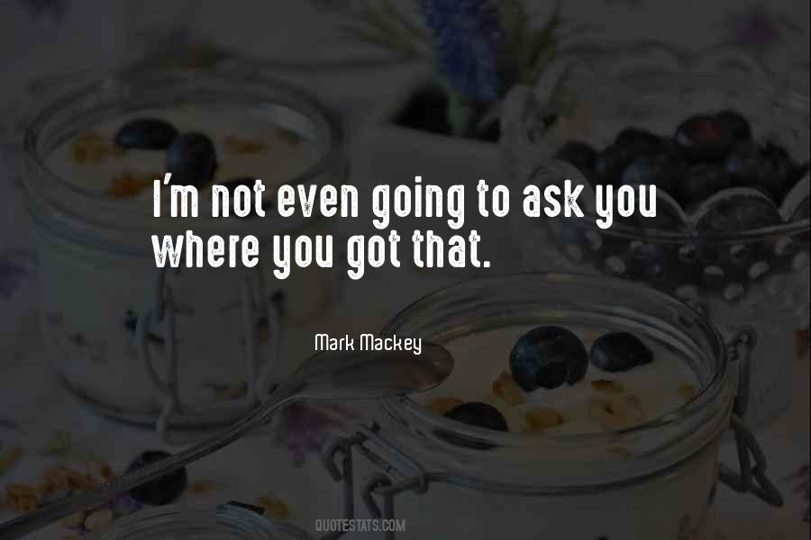 Mark Mackey Quotes #846151 Mark Mackey Quotes #846151