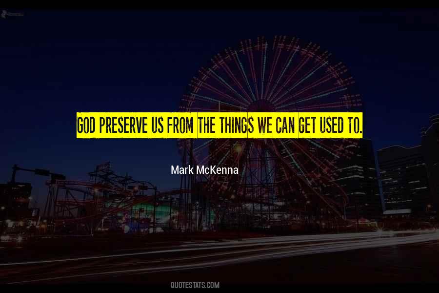Mark McKenna Quotes #426475