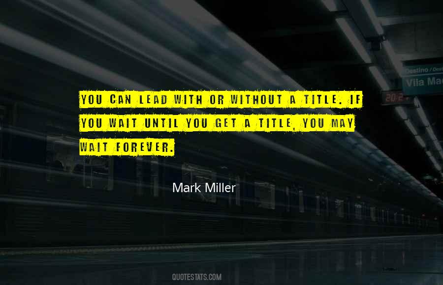 Mark Miller Quotes #25365