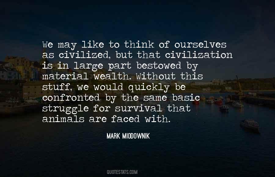 Mark Miodownik Quotes #177976