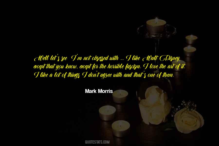 Mark Morris Quotes #1351802