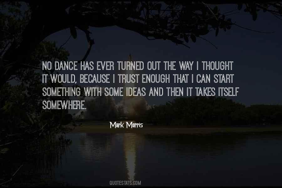 Mark Morris Quotes #1681893