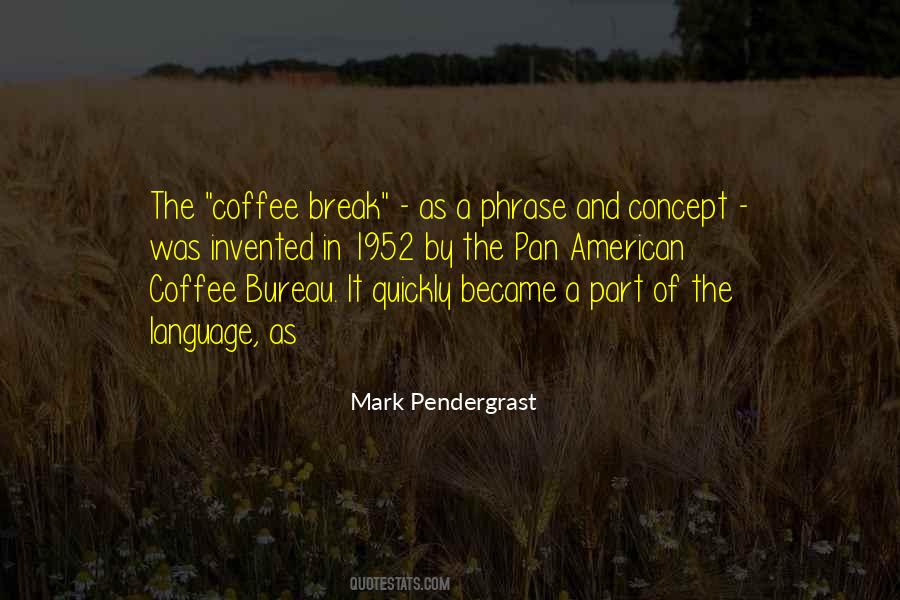 Mark Pendergrast Quotes #767838