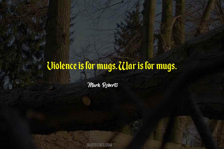 Mark Roberts Quotes #369736