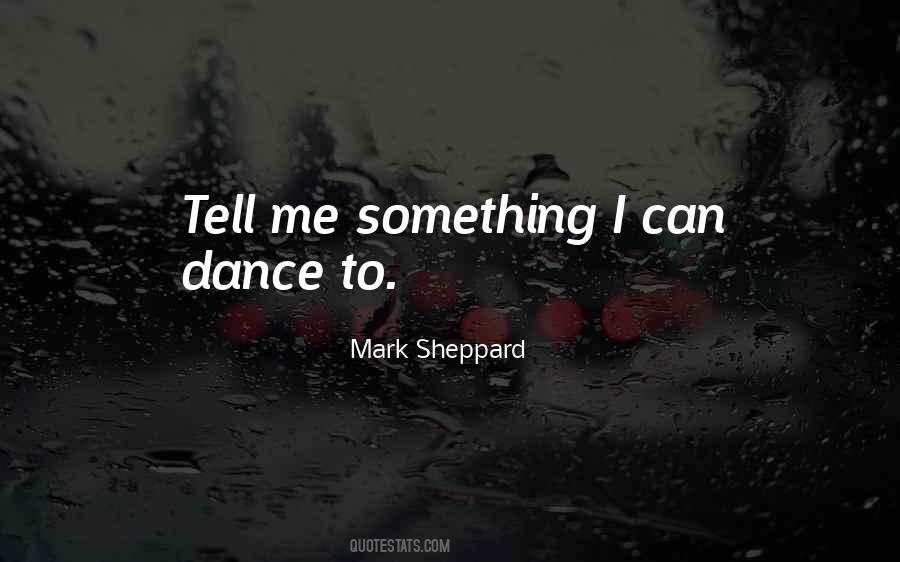 Mark Sheppard Quotes #279407