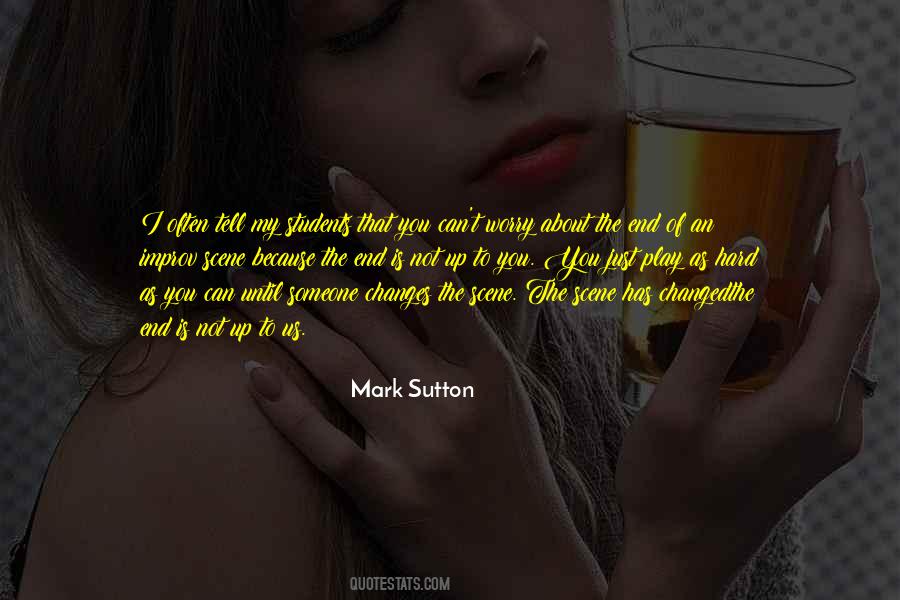 Mark Sutton Quotes #927649