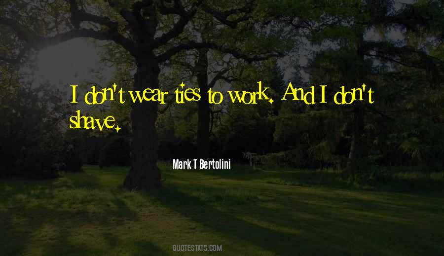 Mark T Bertolini Quotes #1636660