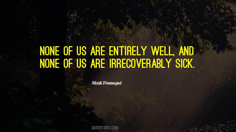 Mark Vonnegut Quotes #650045