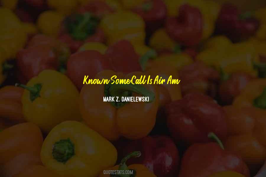 Mark Z. Danielewski Quotes #256169