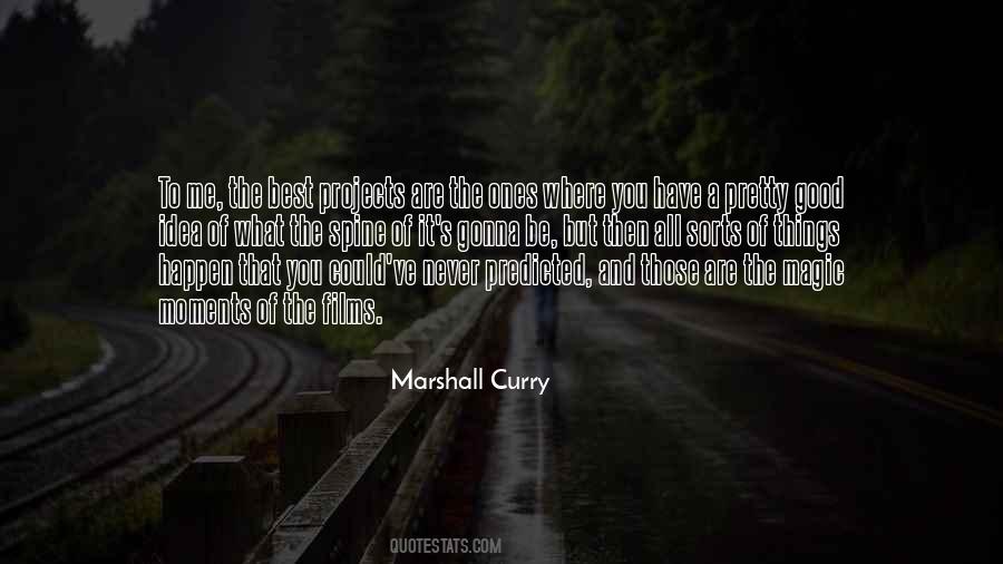 Marshall Curry Quotes #1415234