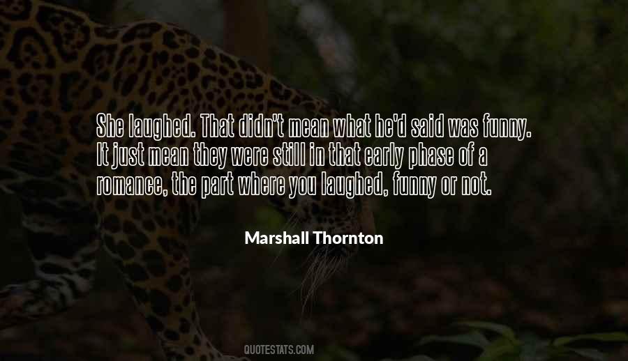 Marshall Thornton Quotes #1002988 Marshall Thornton Quotes #1002988