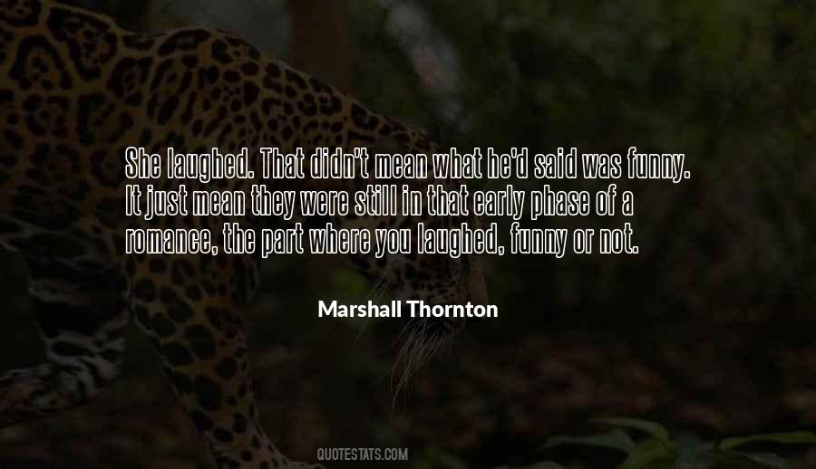 Marshall Thornton Quotes #1002988