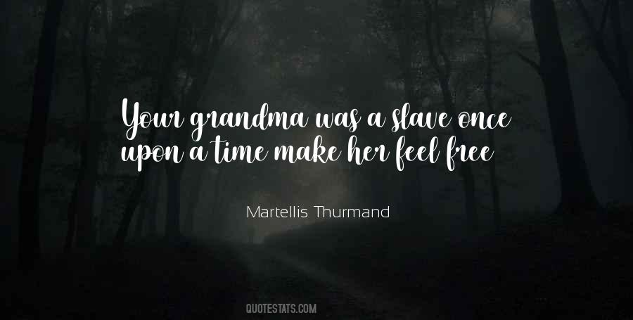 Martellis Thurmand Quotes #1747802