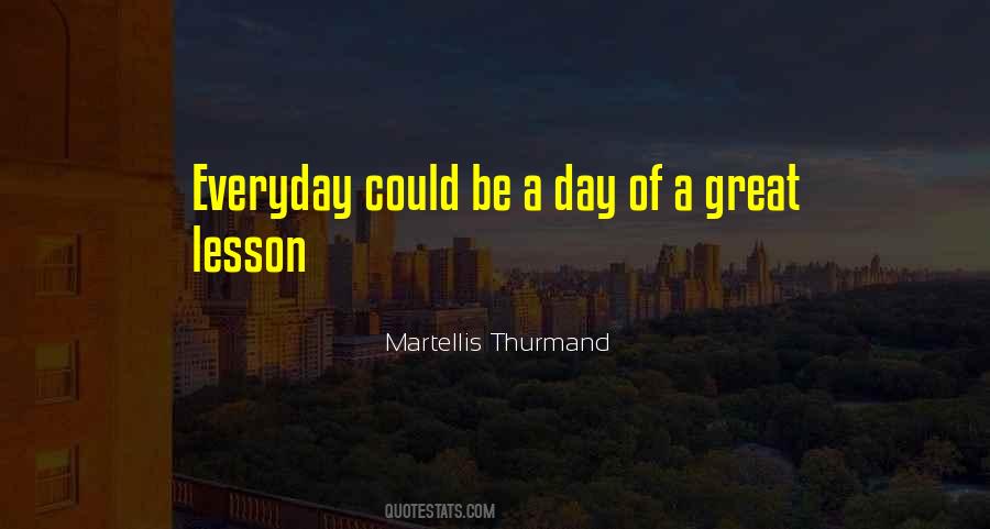 Martellis Thurmand Quotes #912181