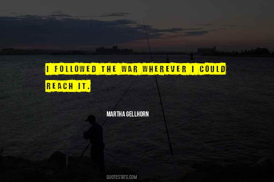 Martha Gellhorn Quotes #44725