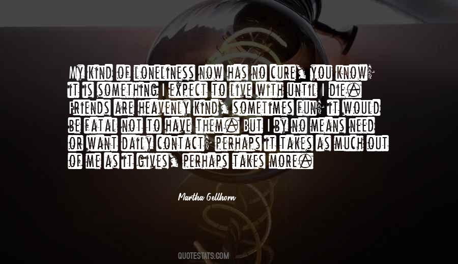 Martha Gellhorn Quotes #450568