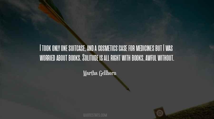 Martha Gellhorn Quotes #855686