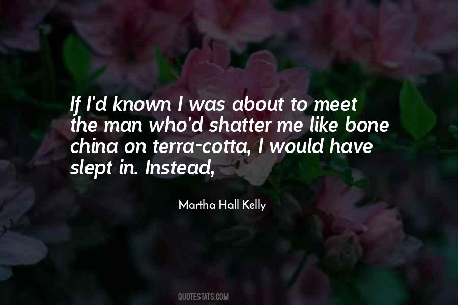 Martha Hall Kelly Quotes #1018156