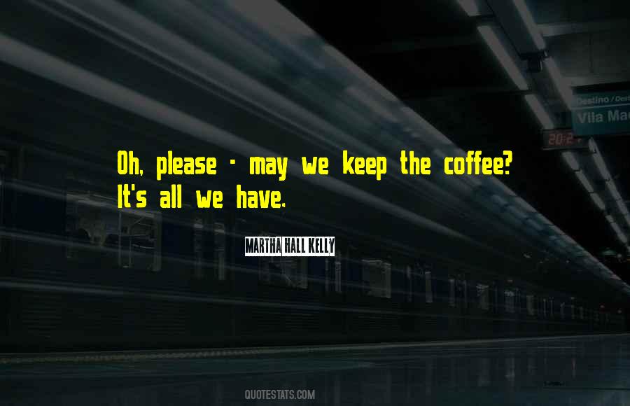 Martha Hall Kelly Quotes #136133