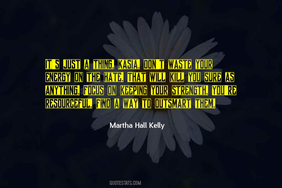 Martha Hall Kelly Quotes #470157