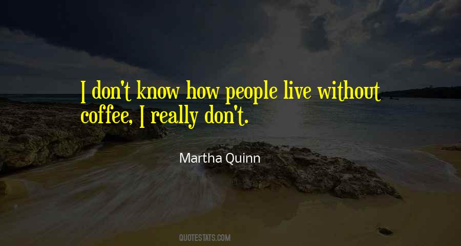 Martha Quinn Quotes #984083