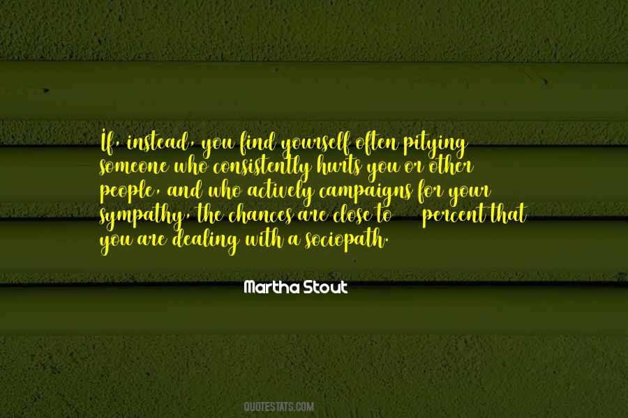 Martha Stout Quotes #571525