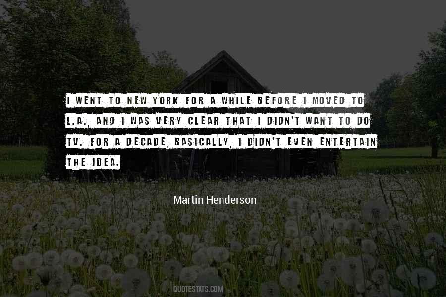 Martin Henderson Quotes #1039146