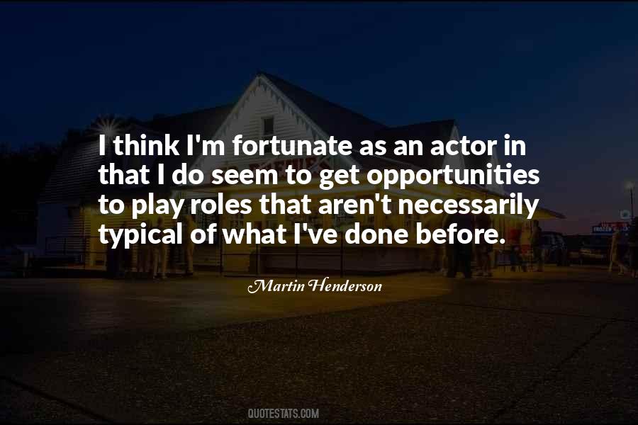 Martin Henderson Quotes #20636