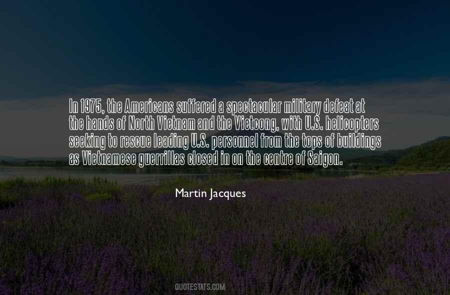Martin Jacques Quotes #1218326