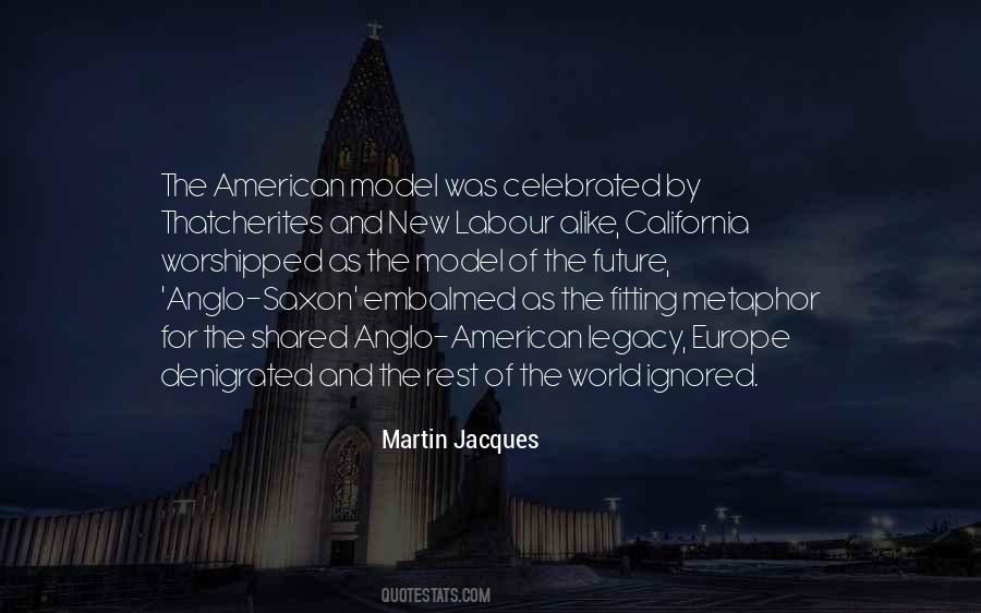 Martin Jacques Quotes #326476