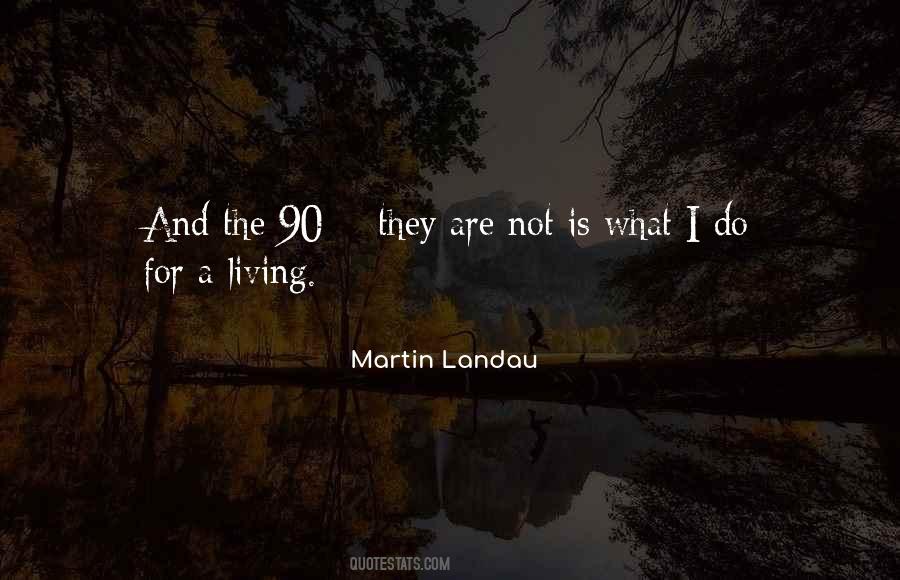 Martin Landau Quotes #915748