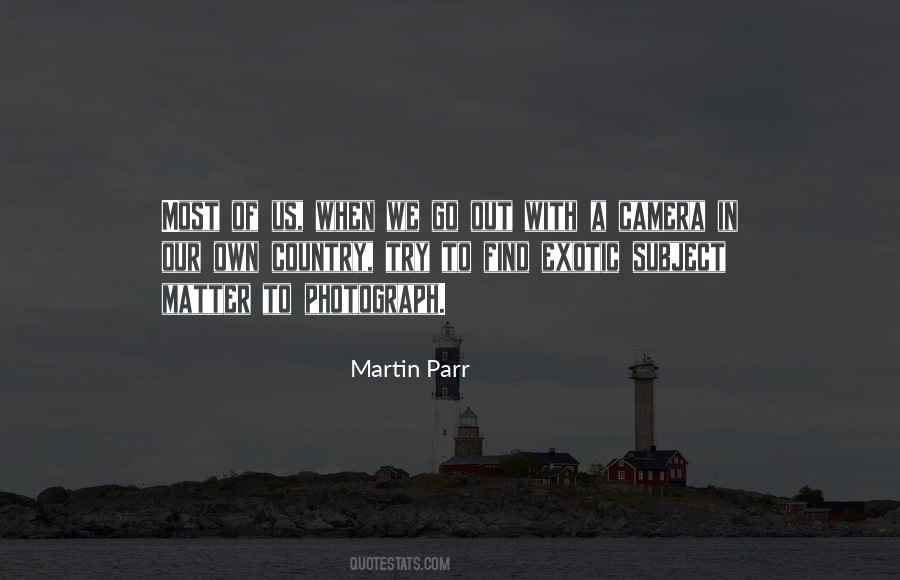 Martin Parr Quotes #1459460