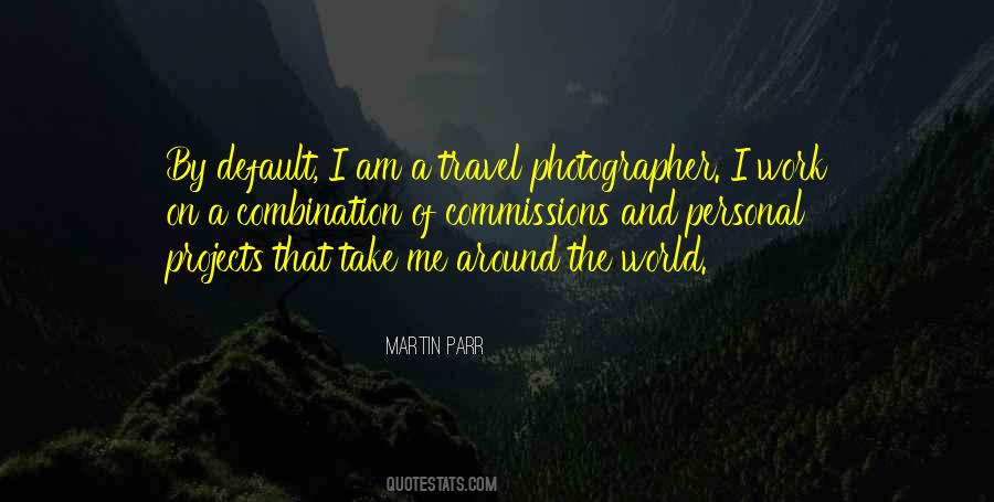 Martin Parr Quotes #498775
