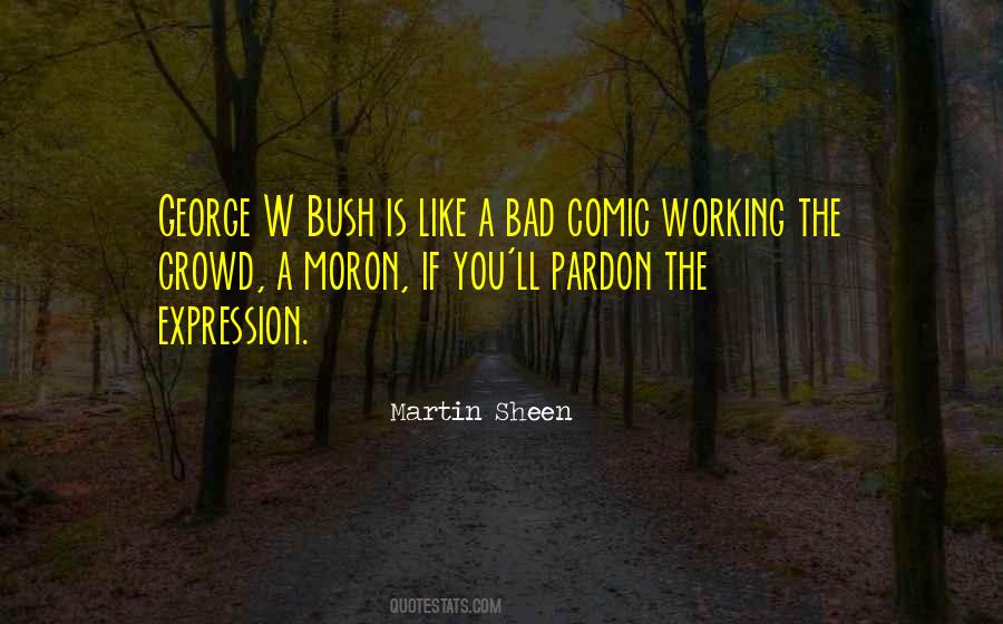 Martin Sheen Quotes #808794