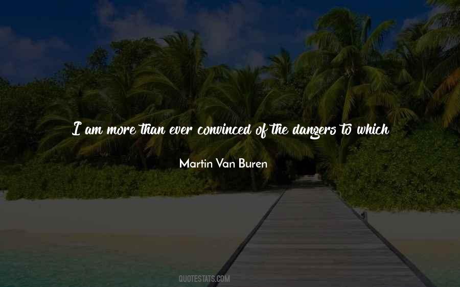 Martin Van Buren Quotes #1794810