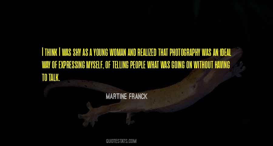 Martine Franck Quotes #119997